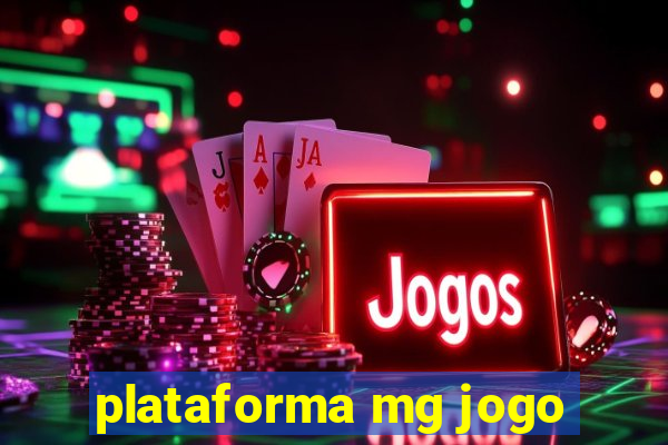 plataforma mg jogo